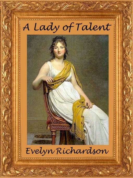 A Lady of Talent (2005) by Evelyn Richardson