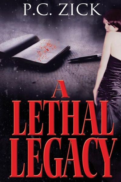 A Lethal Legacy by P. C. Zick