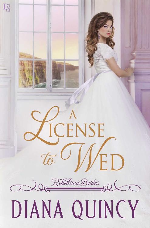 A License to Wed: Rebellious Brides by Diana Quincy