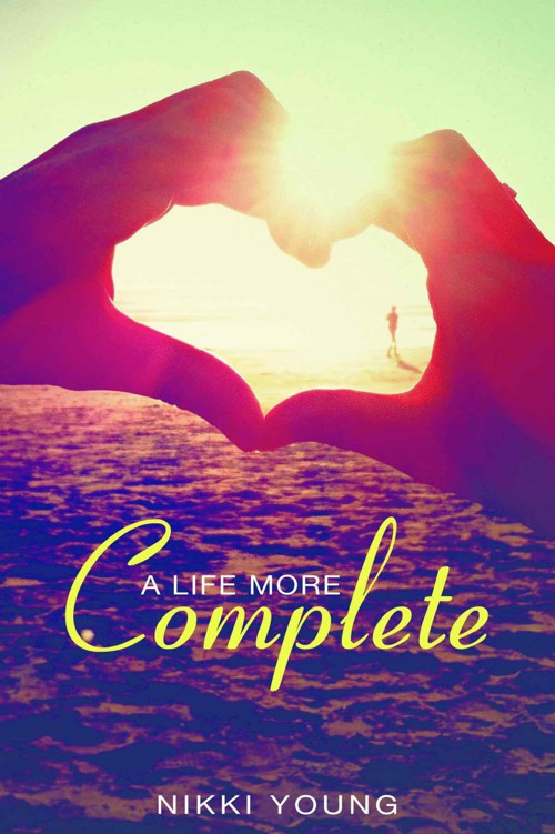 A Life More Complete by Young, Nikki