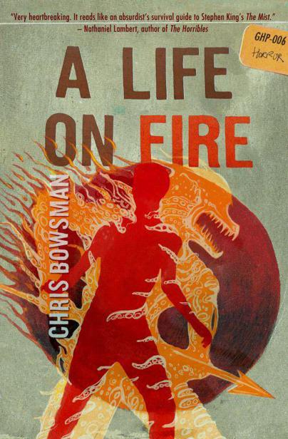 A Life On Fire by Bowsman, Chris