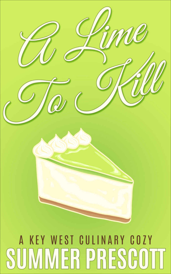 A Lime To Kill: A Key West Culinary Cozy - Book 1 by Summer Prescott