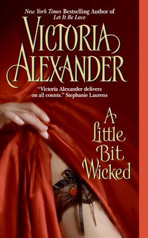 A Little Bit Wicked (2006) by Victoria Alexander