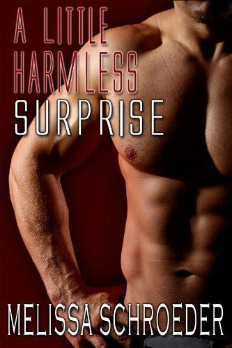 A Little Harmless Surprise 3.5 by Melissa Schroeder