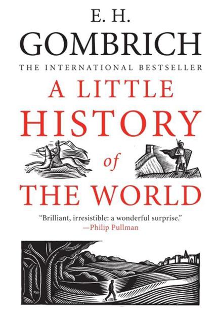 A Little History of the World by Gombrich, E. H.