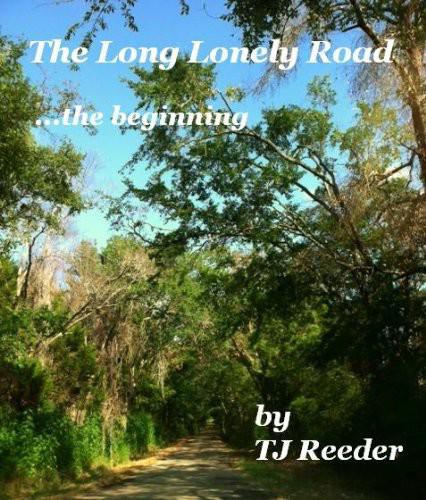 A Long Lonely Road by Tj Reeder