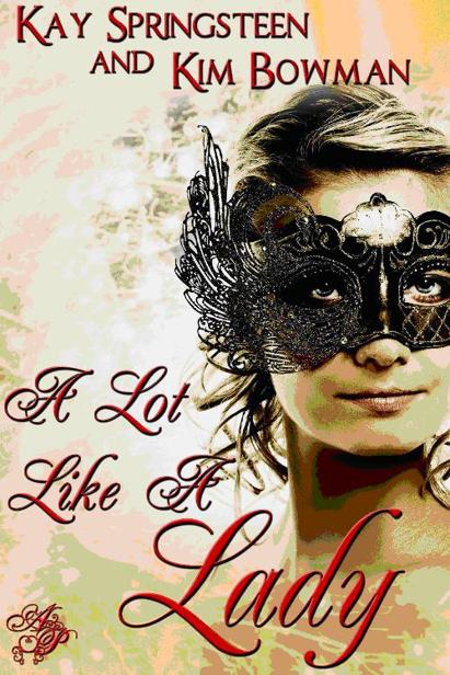 A Lot Like a Lady by Kim Bowman