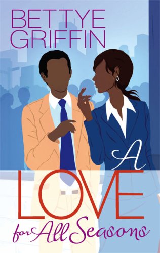 A Love For All Seasons (2007) by Bettye Griffin