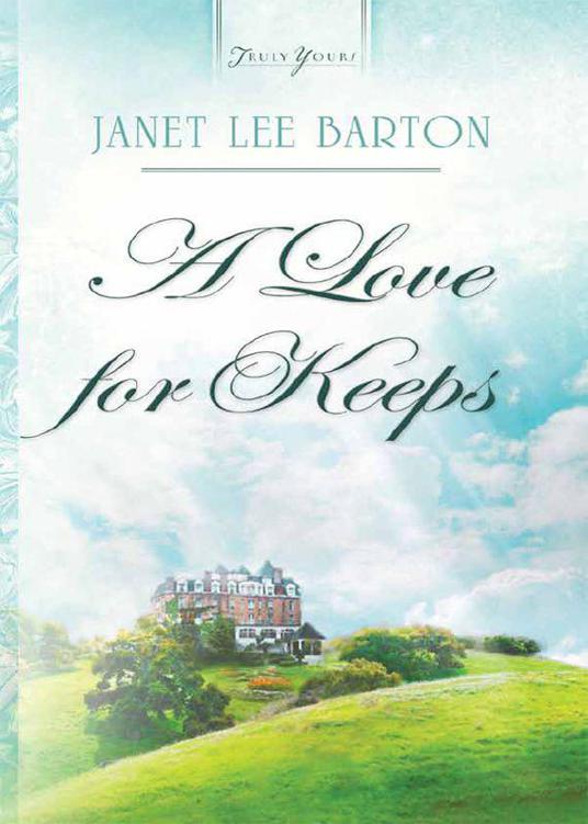 A Love For Keeps (Truly Yours Digital Editions) by Barton, Janet Lee