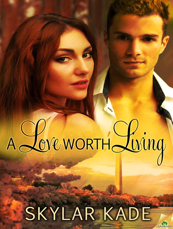 A Love Worth Living (2013) by Skylar Kade