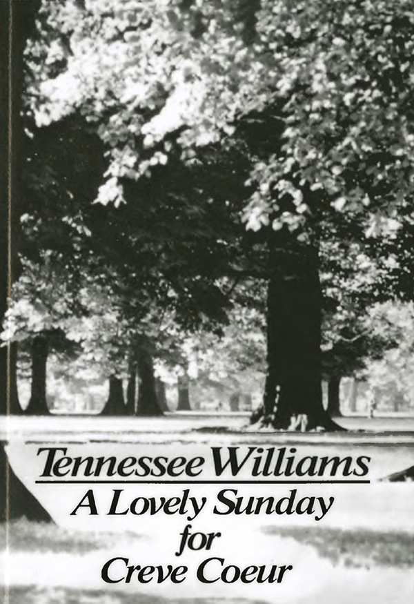 A Lovely Sunday for Creve Coeur (2015) by Tennessee Williams