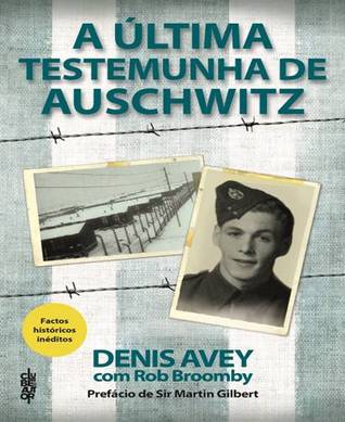 A Última Testemunha de Auschwitz (2011) by Denis Avey