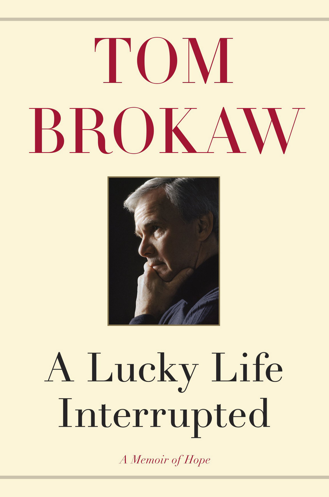 A Lucky Life Interrupted (2015) by Tom Brokaw