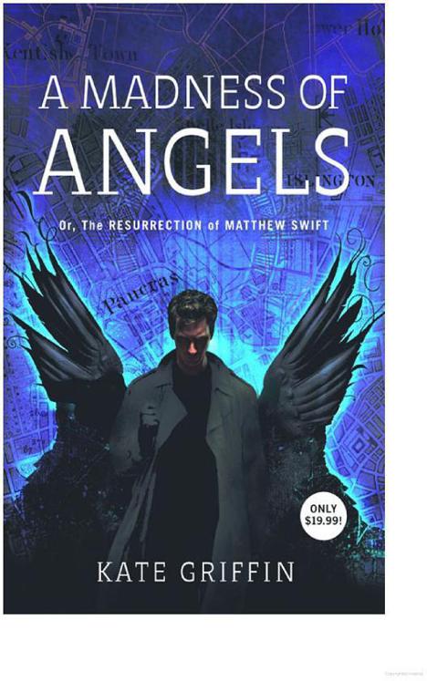 A Madness of Angels: Or the Resurrection of Matthew Swift by Kate Griffin