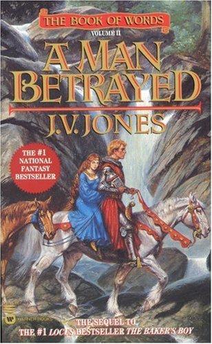 A Man Betrayed by J. V. Jones