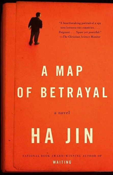 A Map of Betrayal by Ha Jin