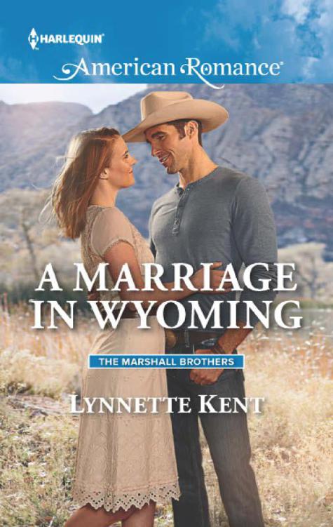 A Marriage In Wyoming (The Marshall Brothers 3) by Lynnette Kent