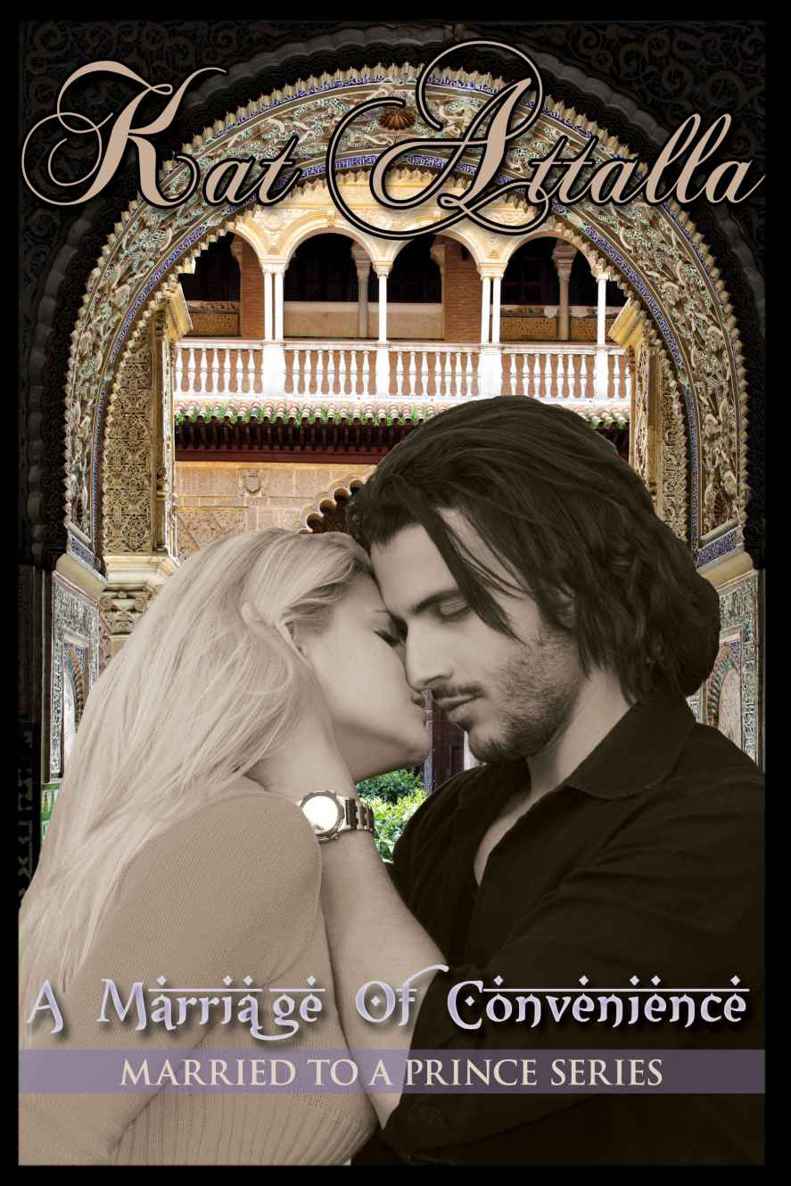 A Marriage of Convenience (Married to a Prince) by Attalla, Kat