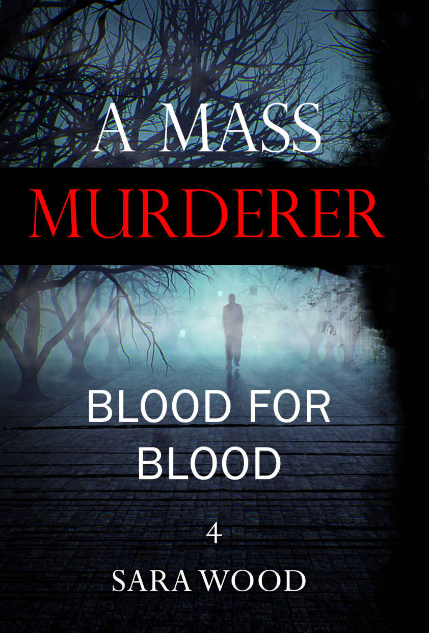 A Mass Murderer - Blood for blood (ADDITIONAL BOOK INCLUDED ) by Sara Wood