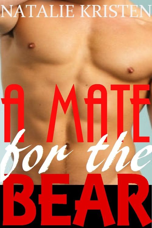 A Mate For The Bear: BBW Paranormal Alpha Shifter Romance (Bear Brides Book 4) by Natalie Kristen