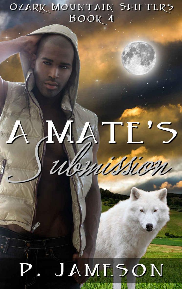 A Mate's Submission: (Hot Paranormal Shifter Romance) (Ozark Mountain Shifters Book 4) by P. Jameson