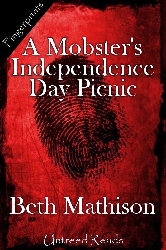 A Mobster's Independence Day Picnic by Beth Mathison