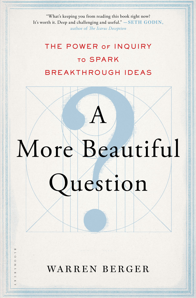 A More Beautiful Question (2014) by Warren Berger