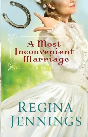 A Most Inconvenient Marriage by Regina Jennings