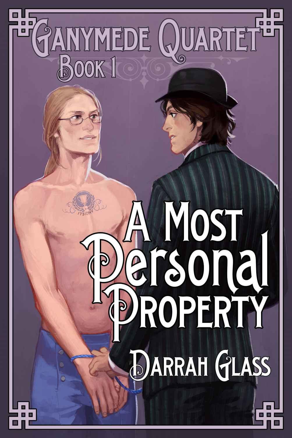 A Most Personal Property (Ganymede Quartet Book 1) by Glass, Darrah