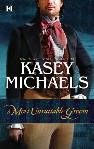 A Most Unsuitable Groom by Kasey Michaels by Kasey Michaels