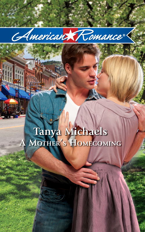 A Mother's Homecoming (2011) by Tanya Michaels