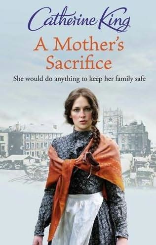 A Mother's Sacrifice by Catherine King