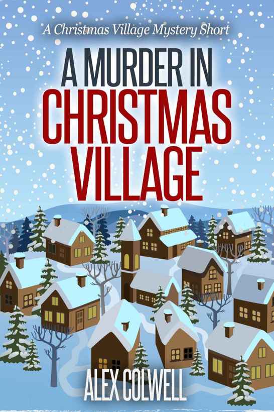 A Murder in Christmas Village (Christmas Village Mysteries Book 0)