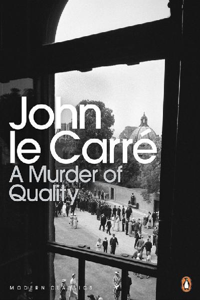 A Murder of Quality by John le Carre