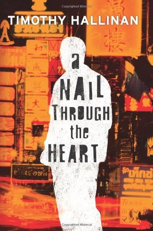 A Nail Through the Heart (2007) by Timothy Hallinan