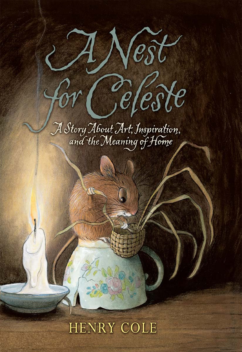 A Nest for Celeste (2010) by Henry Cole