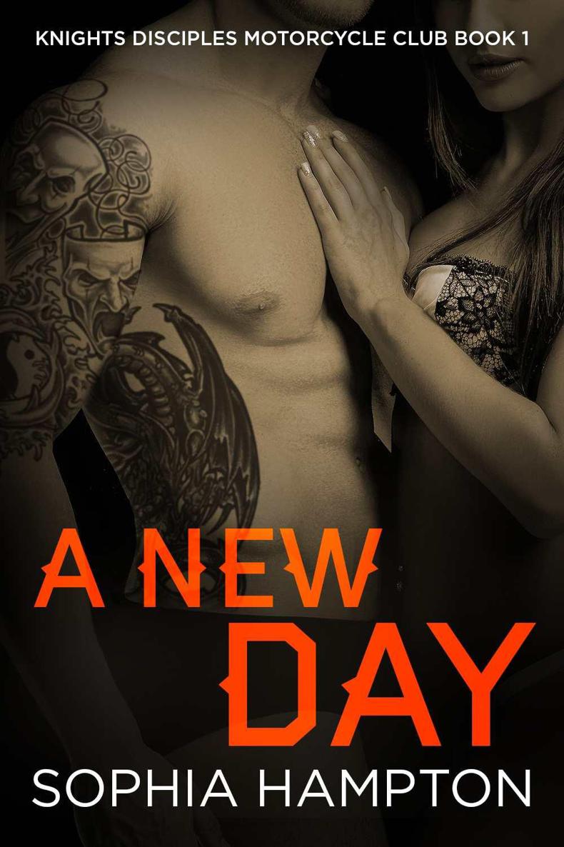 A New Day (Knights Disciple Motorcycle Club Book 1) by Sophia Hampton