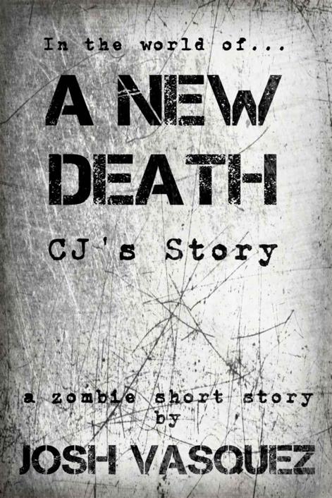 A New Death: CJ's Story by Vasquez, Josh