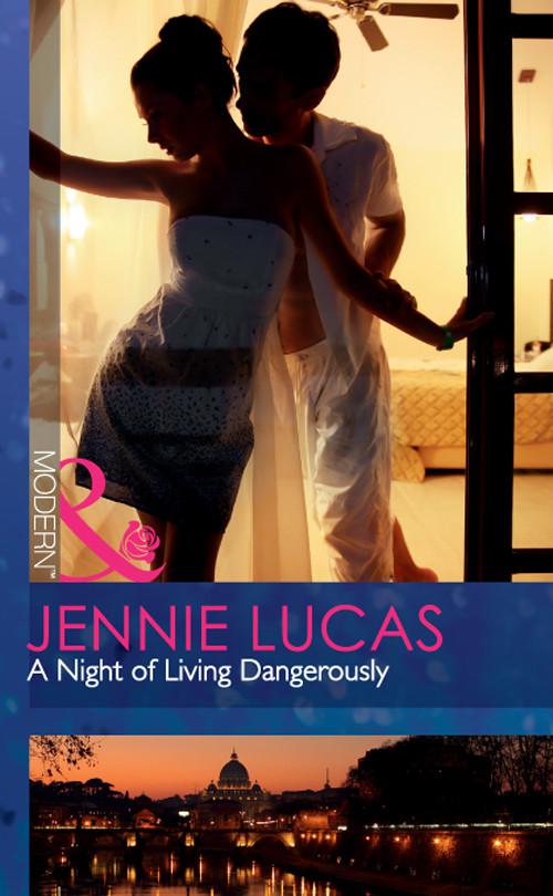 A Night of Living Dangerously by Jennie Lucas