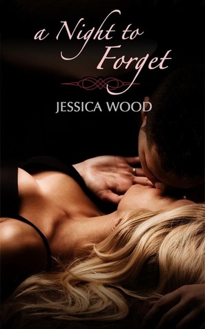 A Night to Forget (2013) by Jessica Wood