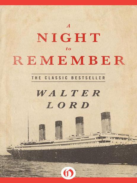 A Night to Remember by Walter Lord