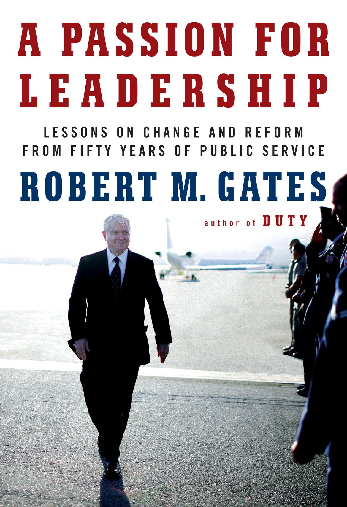 A Passion for Leadership (2016) by Robert M Gates