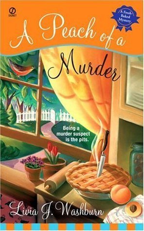 A Peach of a Murder (2006) by Livia J. Washburn