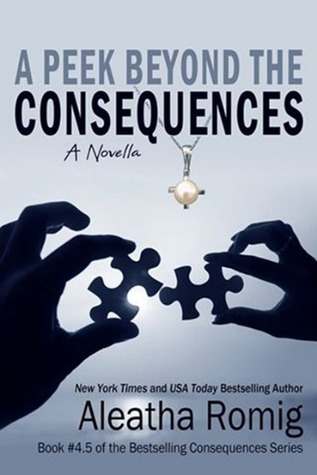 A Peek Beyond the Consequences (2014) by Aleatha Romig