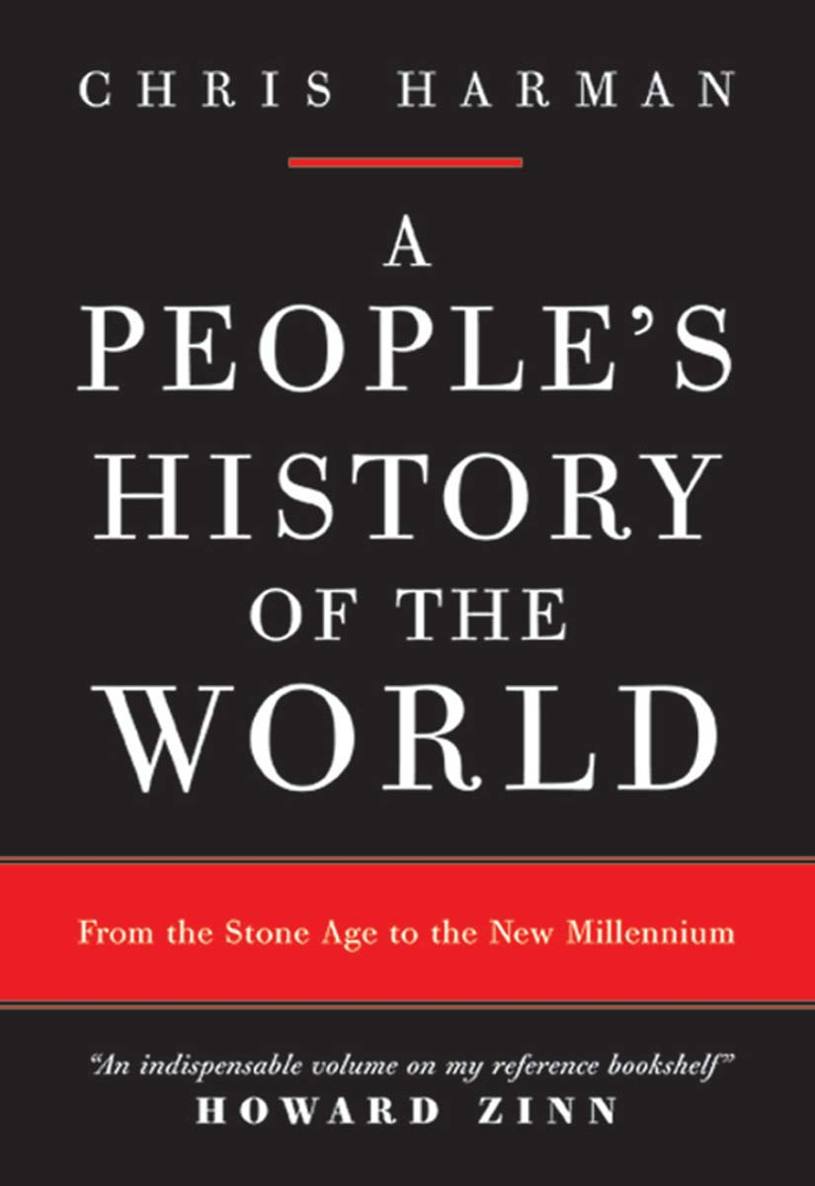 A People's History of the World: From the Stone Age to the New Millennium by Harman, Chris