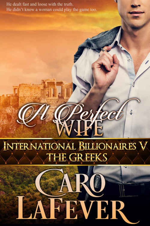 A Perfect Wife: International Billionaires V: The Greeks by Caro LaFever