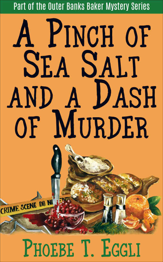 A Pinch of Sea Salt and a Dash of Murder (Outer Banks Baker Mystery Series Book 1) by Phoebe T. Eggli