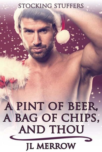 A Pint of Beer, a Bag of Chips, and Thou by J.L. Merrow