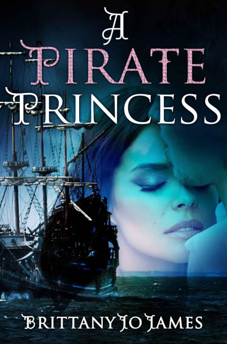 A Pirate Princess by Brittany Jo James