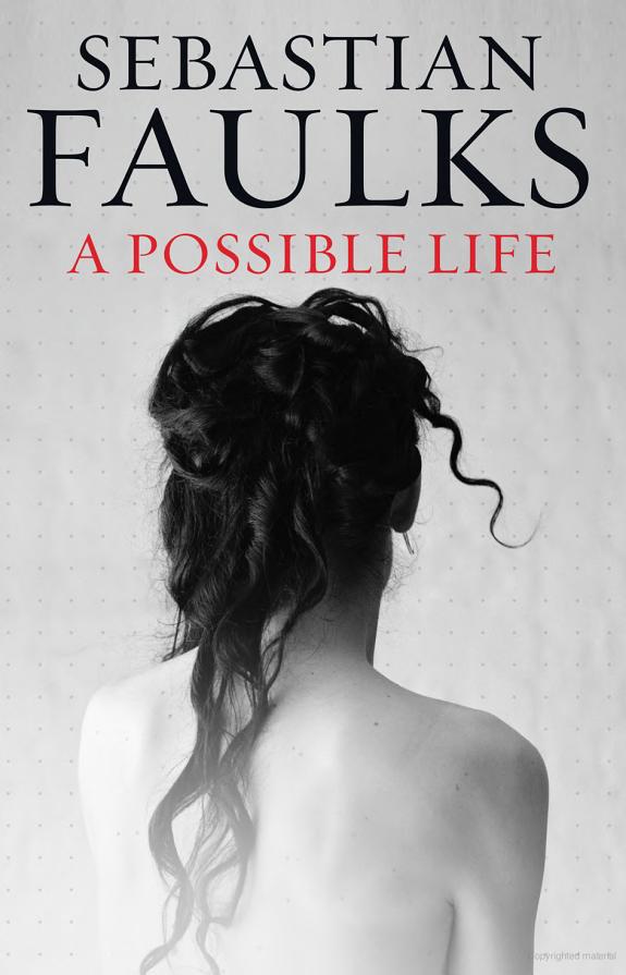 A Possible Life by Sebastian Faulks